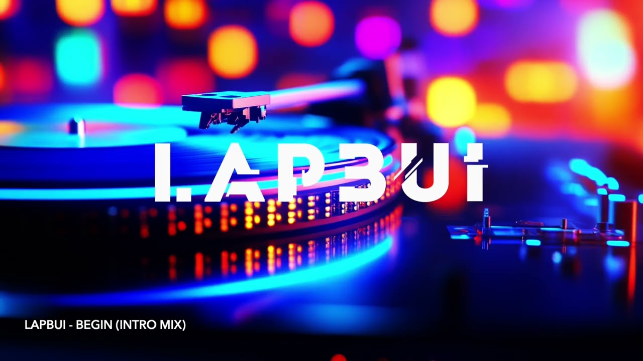 LAPBUi - Begin (Intro Mix)