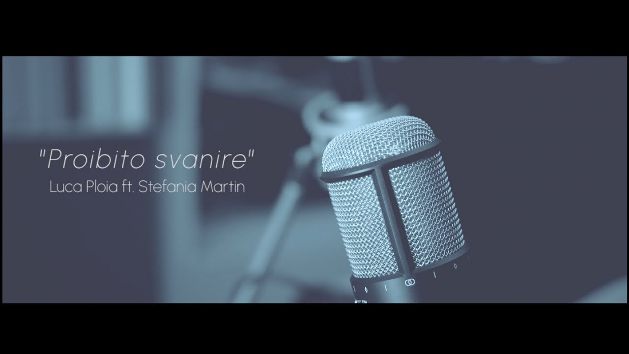 LUCA PLOIA Ft. STEFANIA MARTIN - PROIBITO SVANIRE - (Official Videoclip)