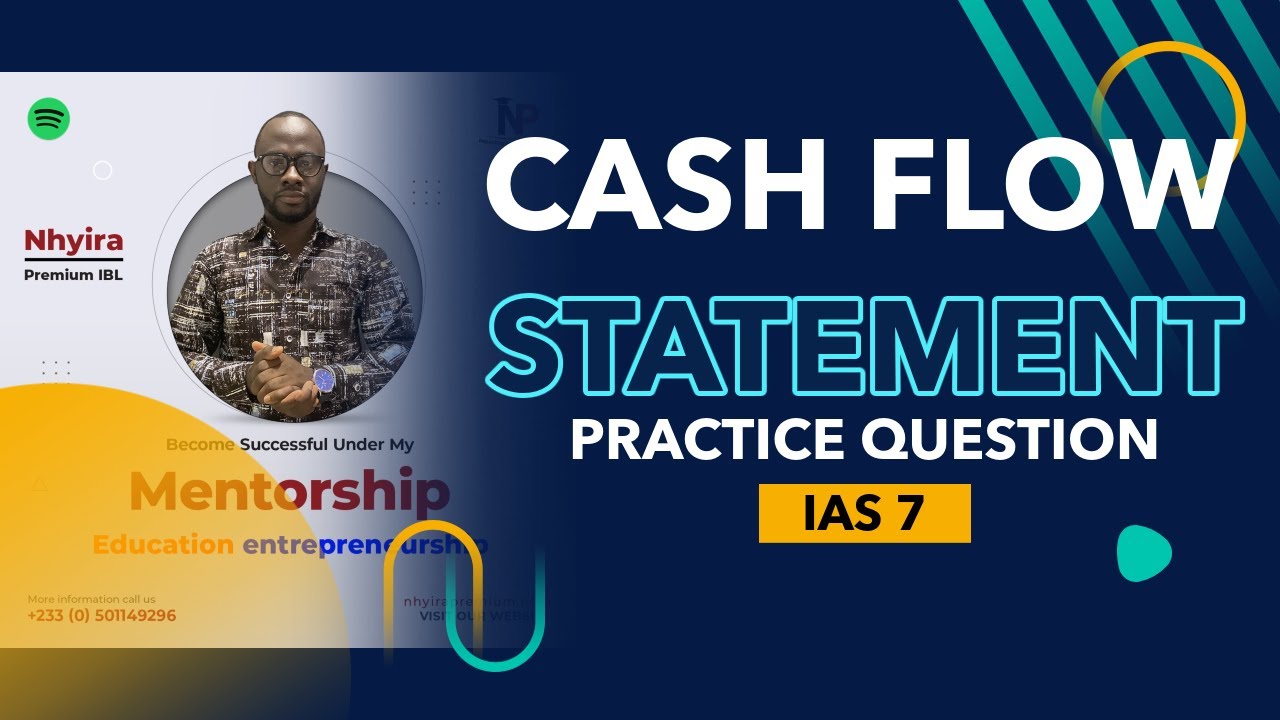 ICAG Lectures: Cash Flow Statement (IAS 7) ICAG |ACCA| CPA| CFA - Nhyira Premium