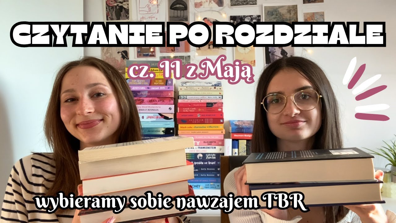 CZYTANIE PO ROZDZIALE cz. II | Wybieramy sobie nawzajem TBR 👭📚💖