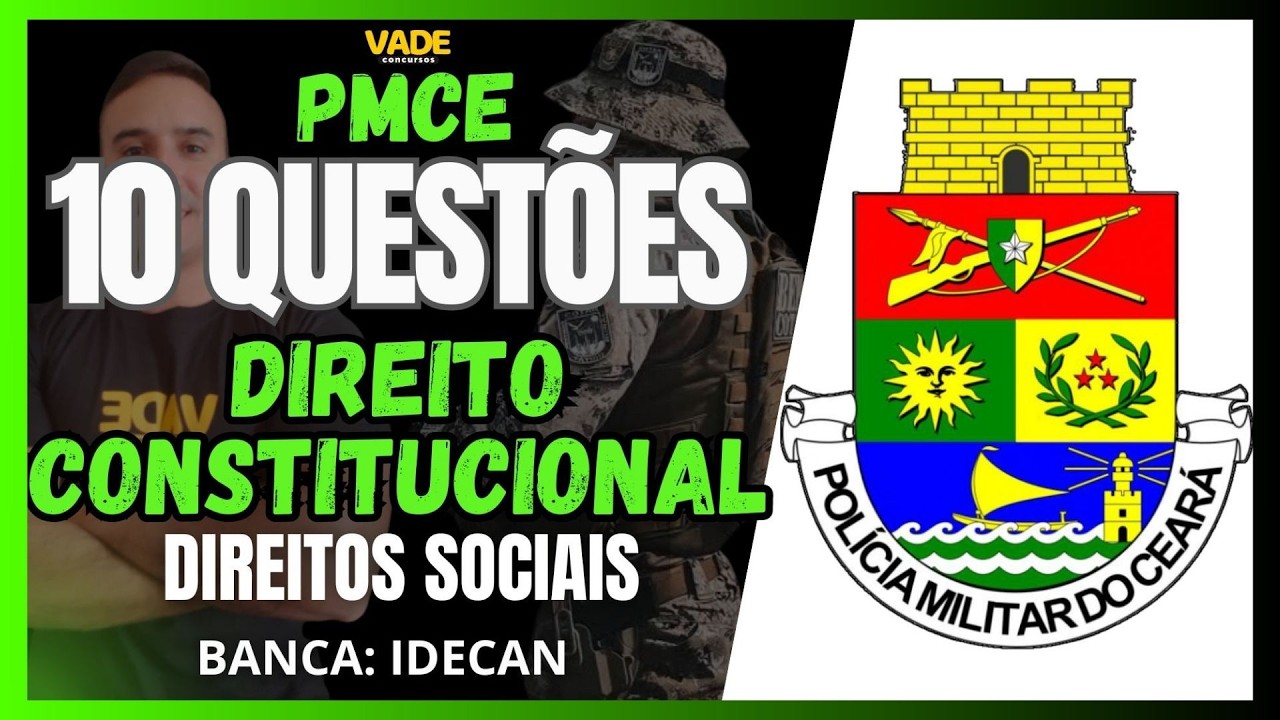 CONCURSO PMCE - 10 QUESTÕES - DIREITO CONSTITUCIONAL | DIREITOS SOCIAIS ART 6° - BANCA IDECAN