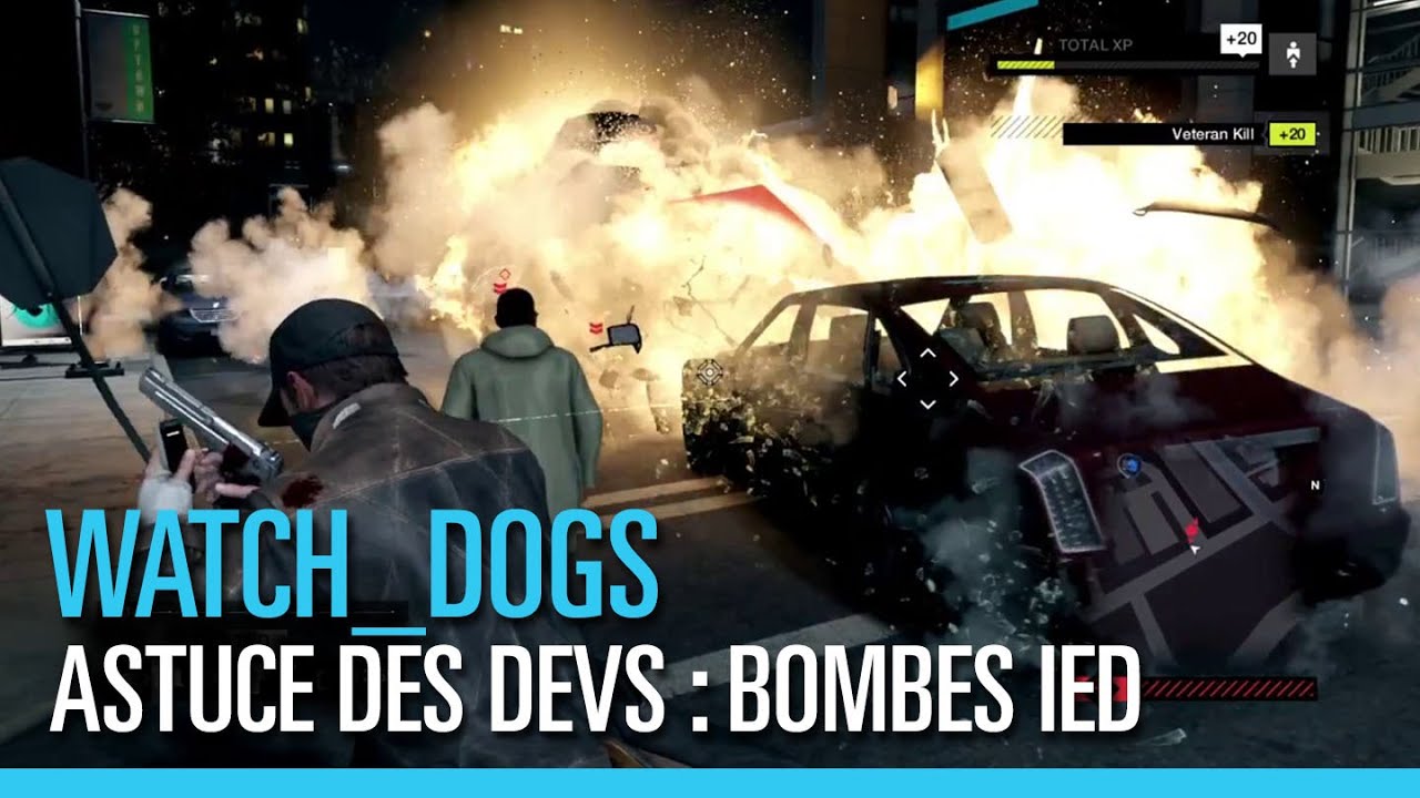 Watch_Dogs - Astuce des Devs #1 : Bombes IED