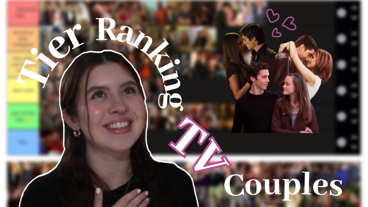 tier ranking popular tv couples 📺💗 ( gilmore girls, tvd, one tree hill + more ! )