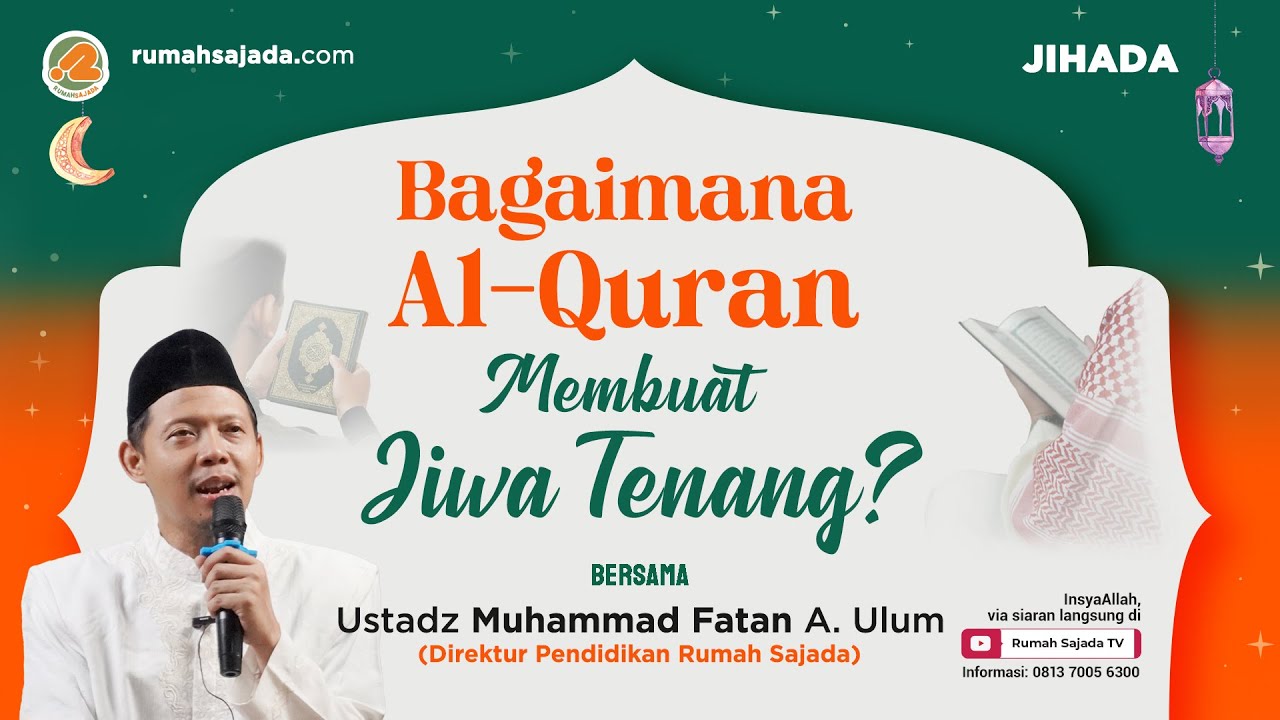 Bagaimana Al-Quran Membuat Jiwa Tenang? | Ustadz Muhammad Fatan A. Ulum