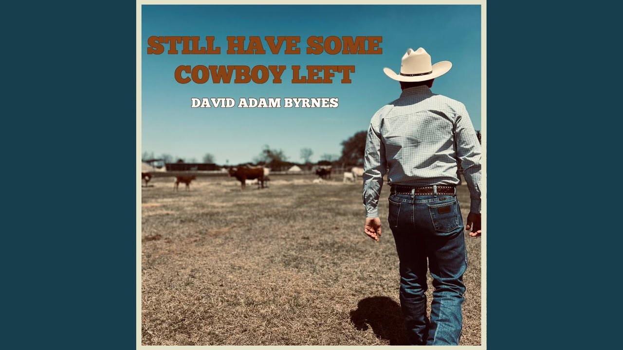 Still Have Some Cowboy Left