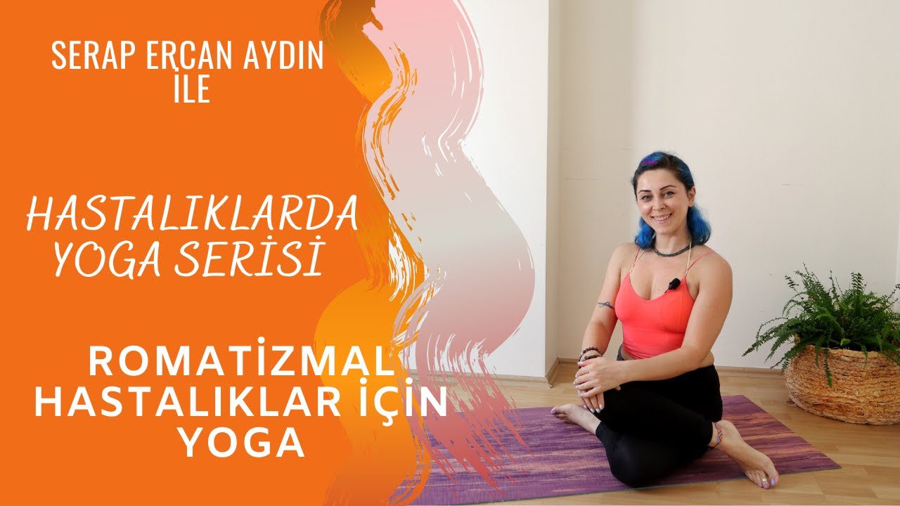 Hastalıklarda Yoga I Romatizmal Hastalıklar İçin Yoga I Her Seviyeye Uygun Yoga