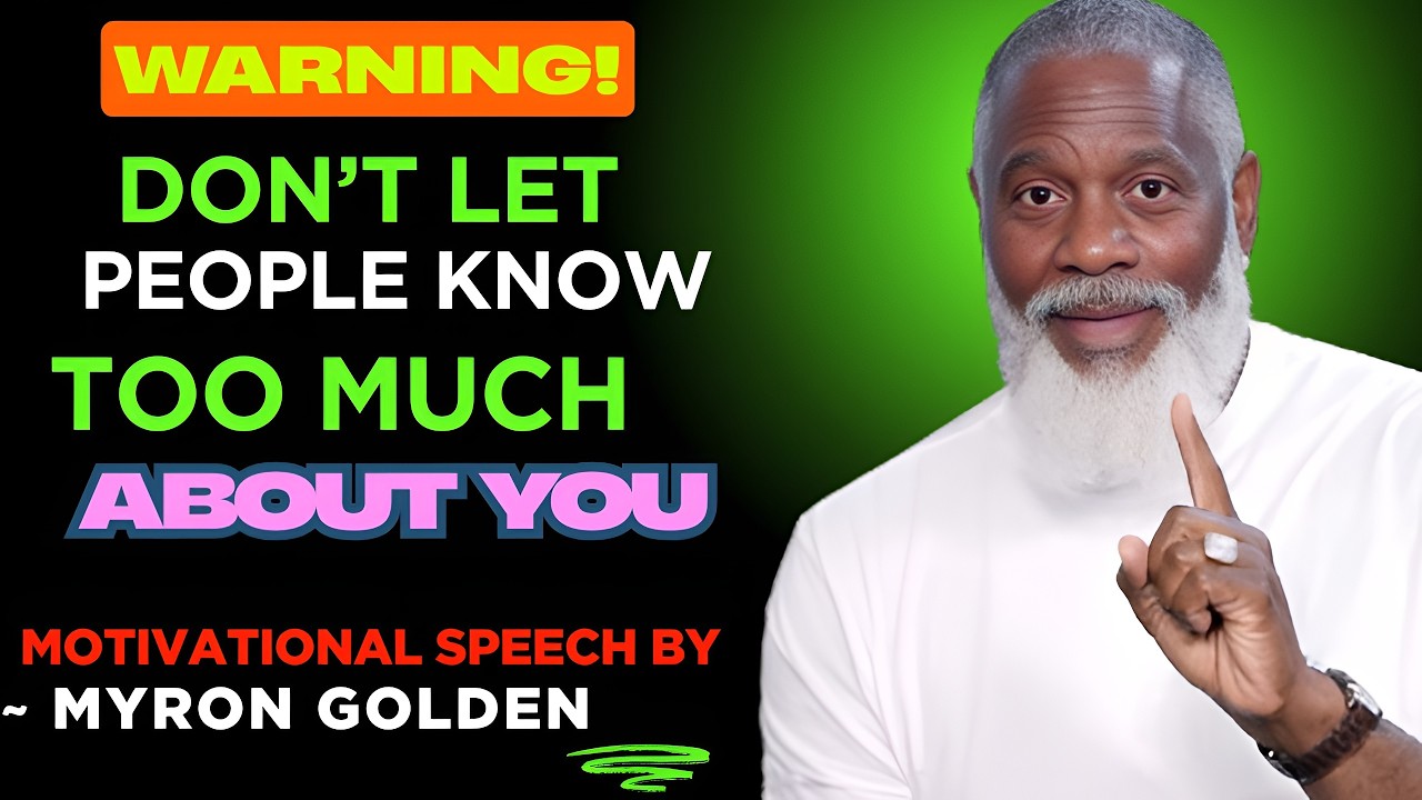 MYRON GOLDEN :Silence is Power – Why You Should Keep Your Life Private - BEST ADVICE | #myrongolden