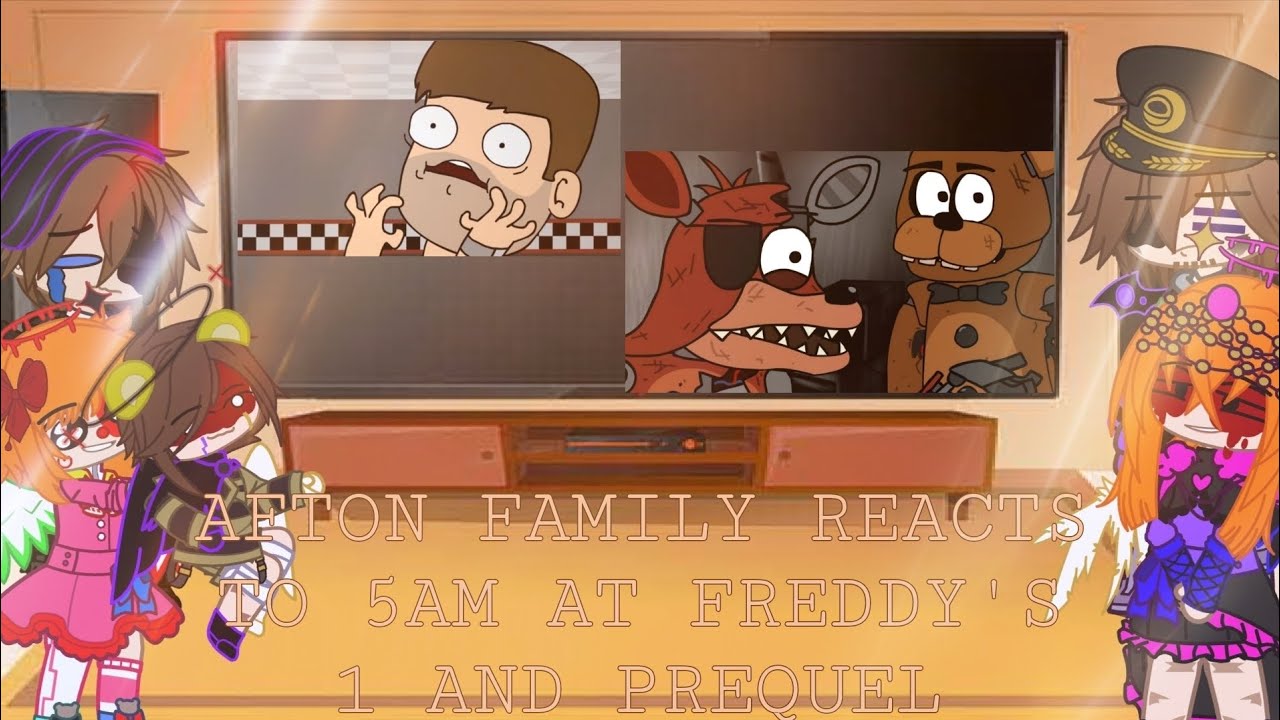 Afton Family Reacts To: 5AM at Freddy's 1 & Prequel [GC] Part 1/3