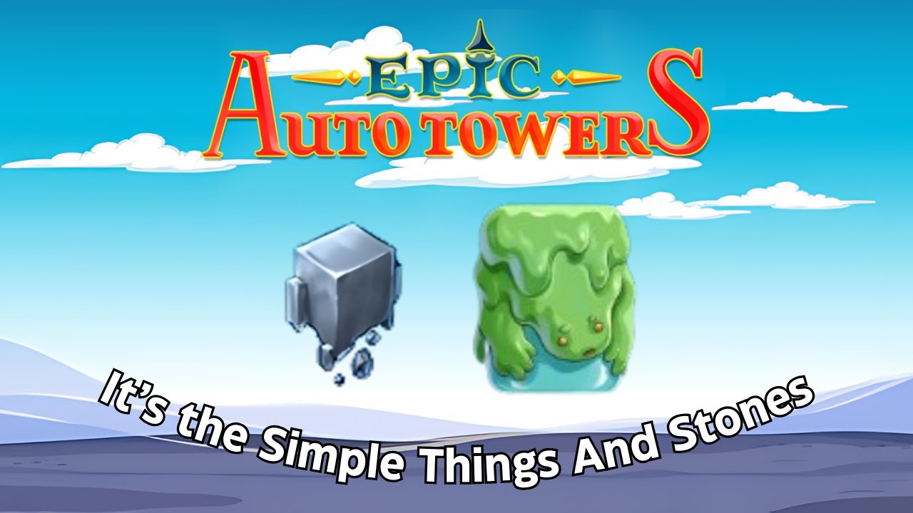 It’s the Simple Things And Stones | Epic Auto Towers
