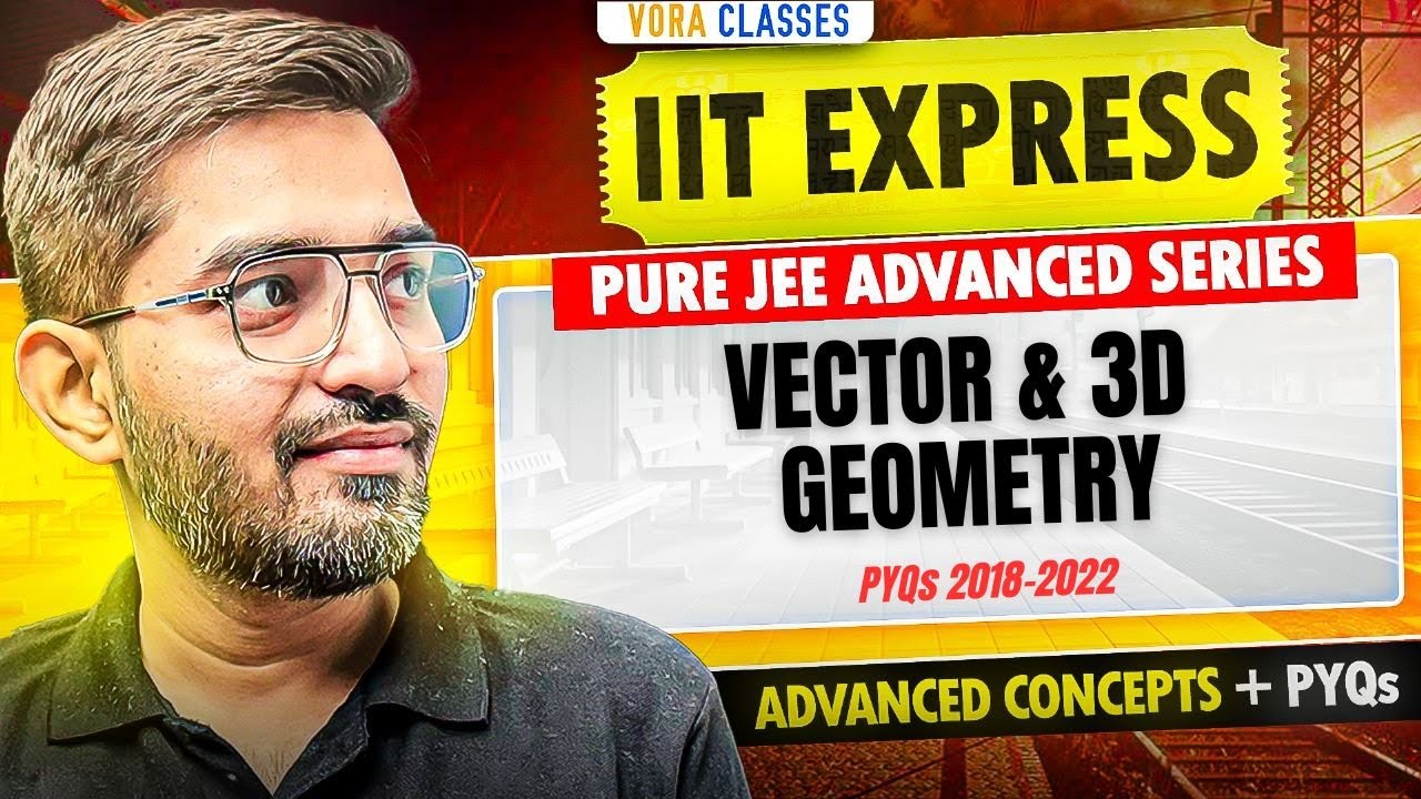 IIT EXPRESS | JEE ADVANCED Maths Vector Algebra & 3D Geometry | NISHANT VORA #jee #iitjee #iit