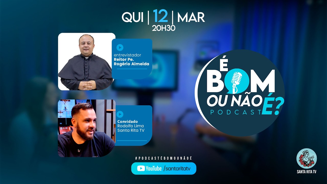 PodCast é Bom ou Não é? Com Pe. Rogério Almeida, entrevistando Rodolfo Lima SRTV 12/03 20h30