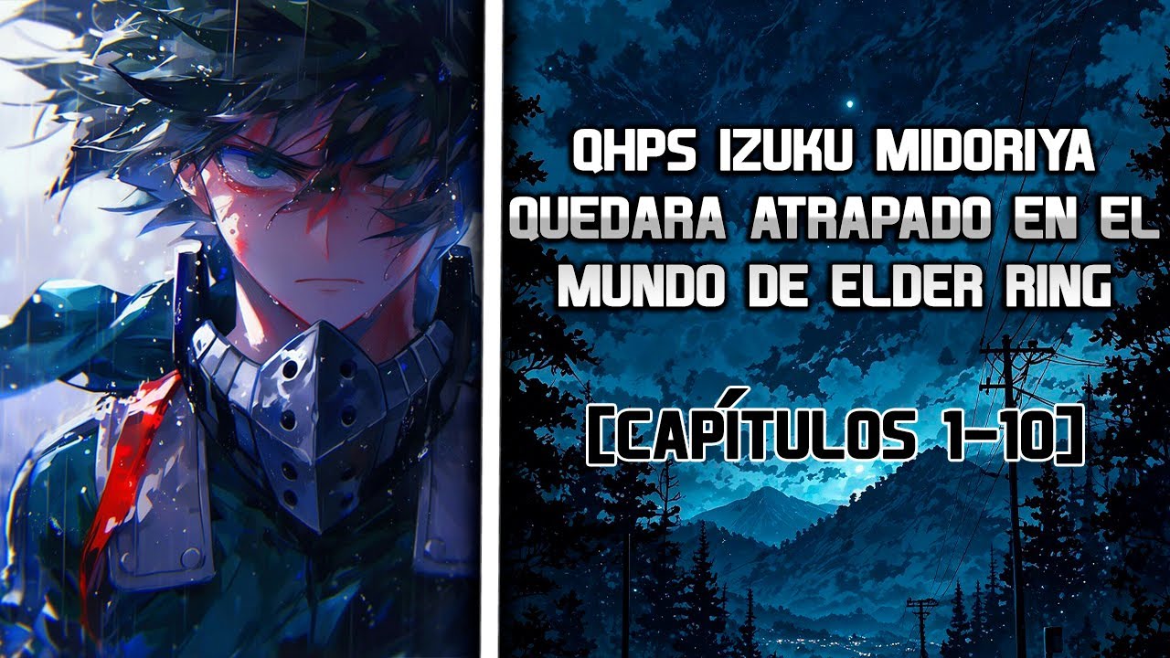 ¿Que hubiera pasado si Izuku Midoriya quedara atrapado en el Mundo de Elden Ring? Parte 1
