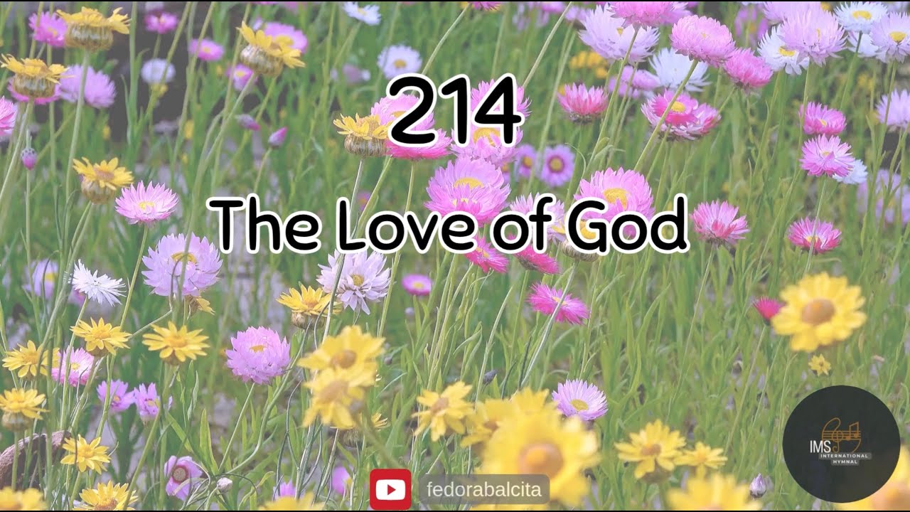 214 THE LOVE OF GOD || HYMNS || IMS HYMNAL