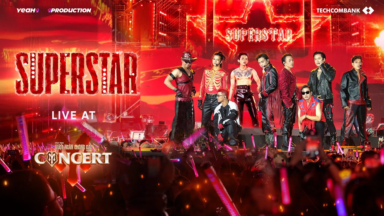 SUPERSTAR  - Nhà Tinh Hoa | LIVE AT CONCERT ANH TRAI VƯỢT NGÀN CHÔNG GAI