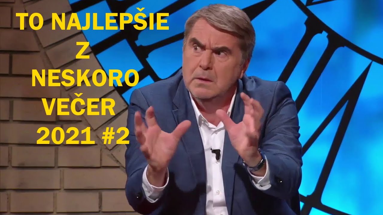 To NAJlepšie z Neskoro Večer 2021 #2