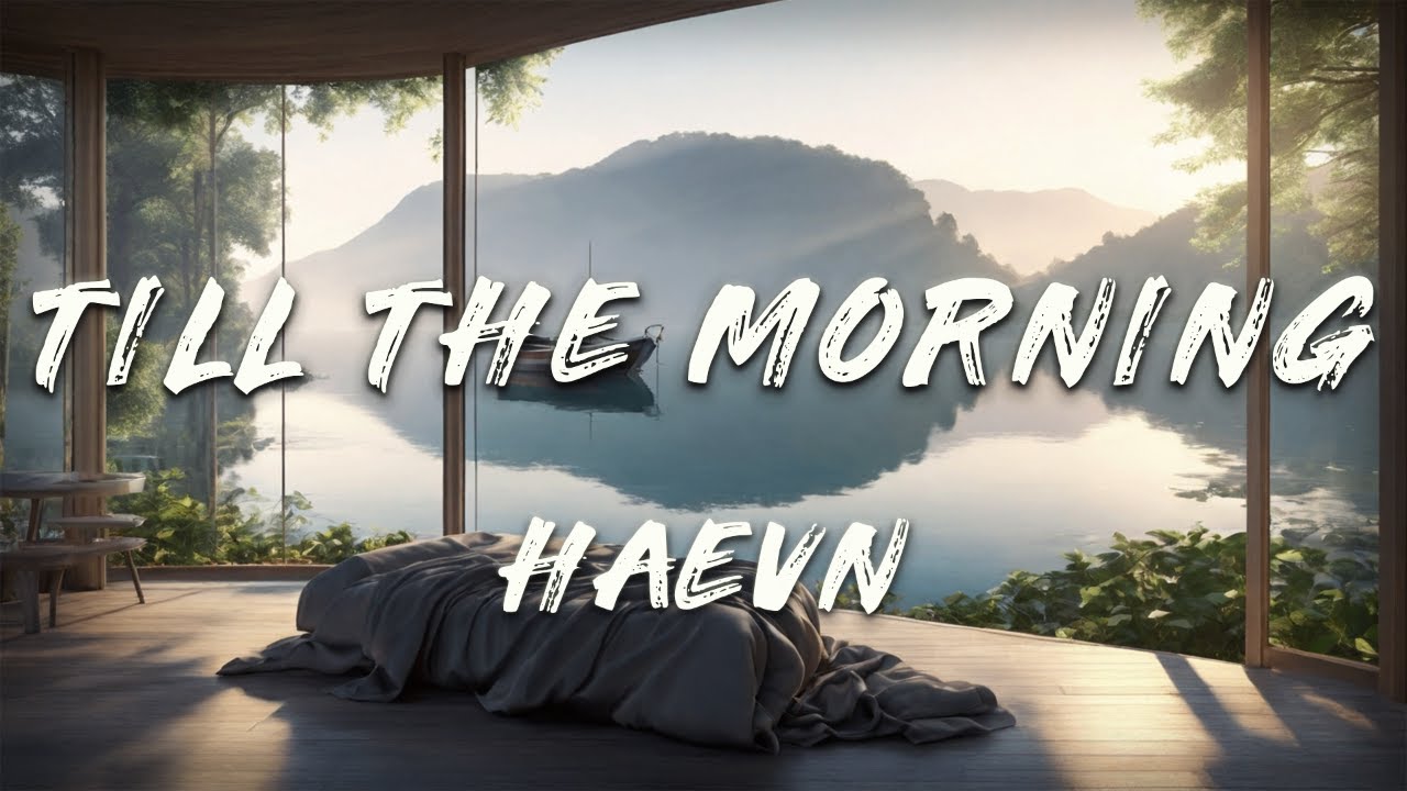 HAEVN, Lily Meola - Till the Morning (Lyrics)