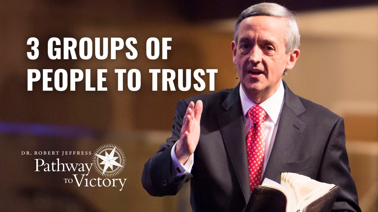 3 Groups of People To Trust | Pathway To Victory with Dr. Robert Jeffress