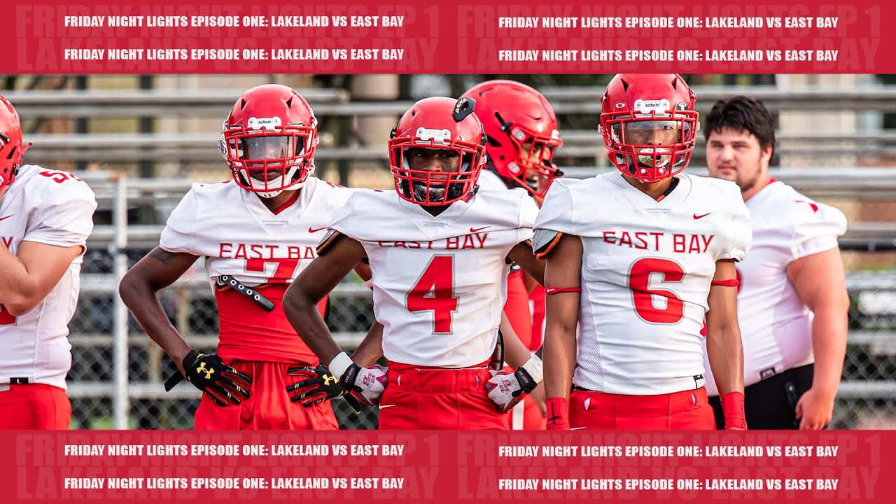 Friday Night Lights Episode 1: Lakeland vs East Bay