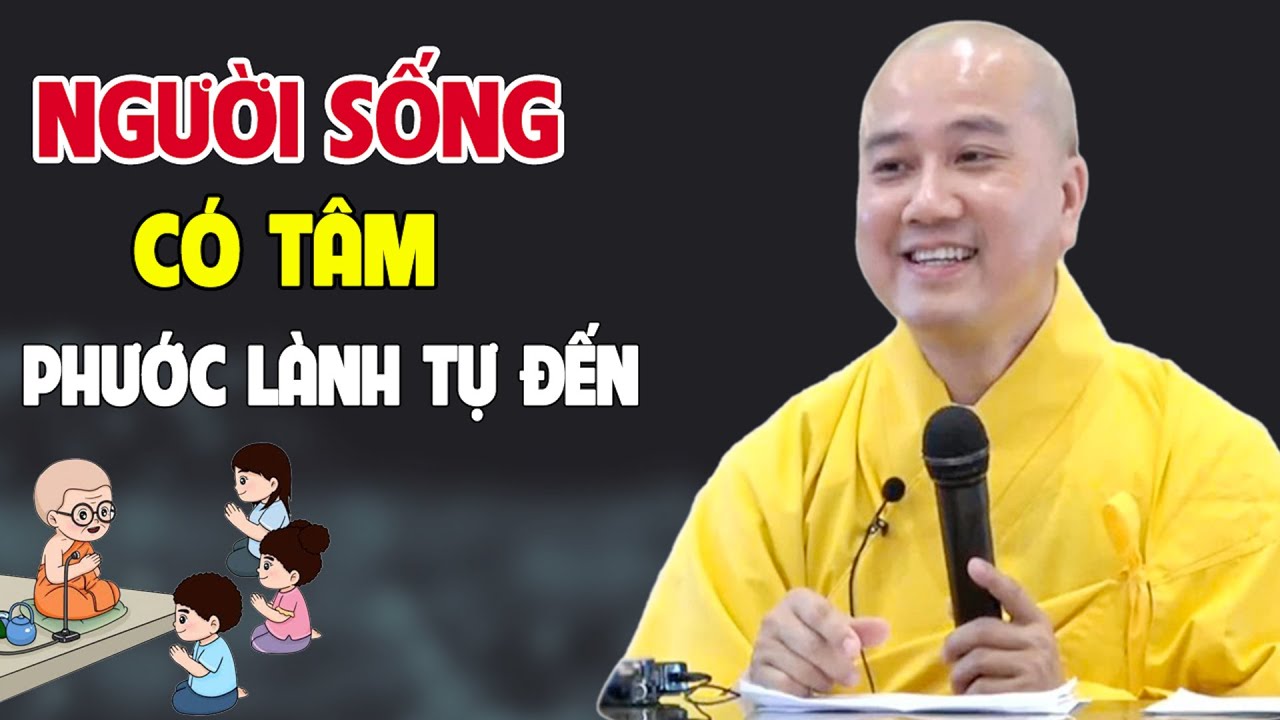 Người Sống Có Tâm Sẽ Có Phước Lành - Pháp Thoại Thầy Thích Pháp Hòa