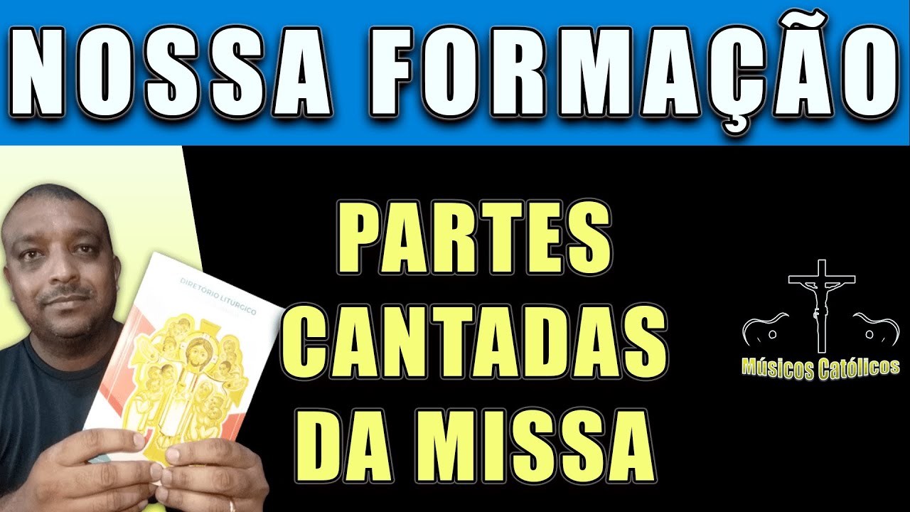 MÚSICAS CANTADAS NA MISSA DA IGREJA CATÓLICA (PARTES DA MISSA)