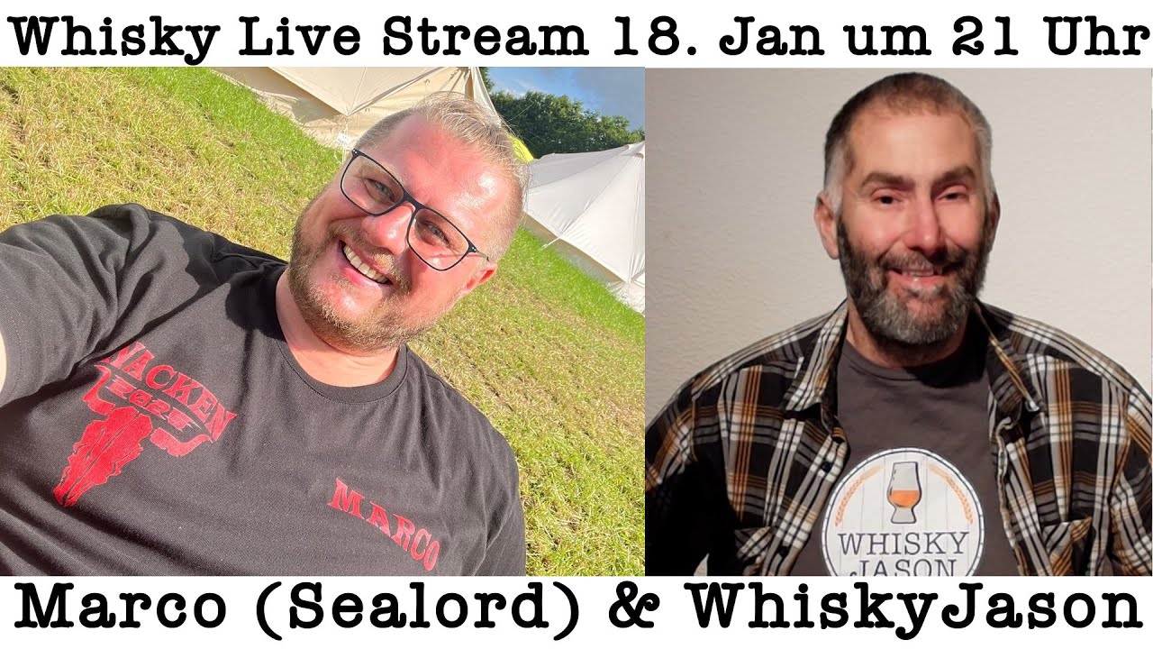 Whisky Live Stream mit Marco ( Mr Sealord ) & WhiskyJason am Sonntag den 18. Januar um 21 Uhr