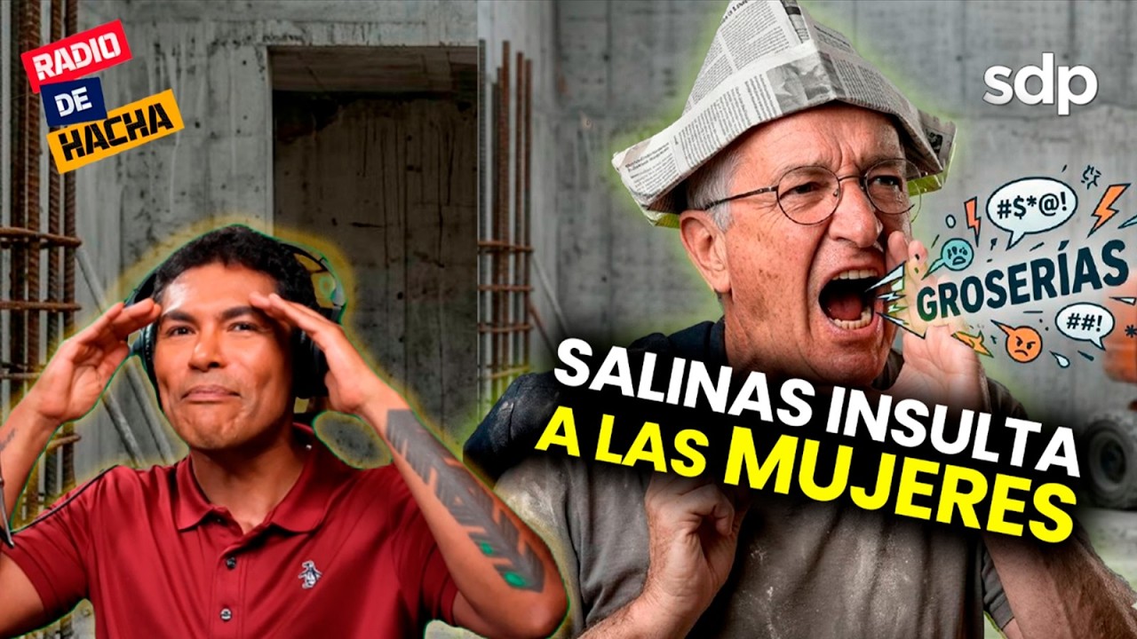 Salinas INSULTA a las mujeres y Fiesta del SIGLO