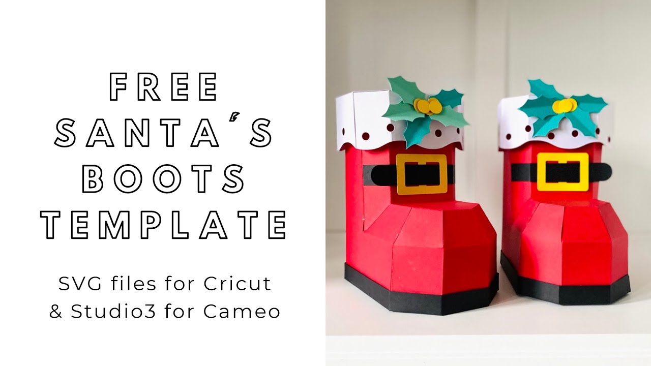 FREE SVG download - DIY 3D paper Santa’s Boots - digital files for Cricut and Silhouette Cameo