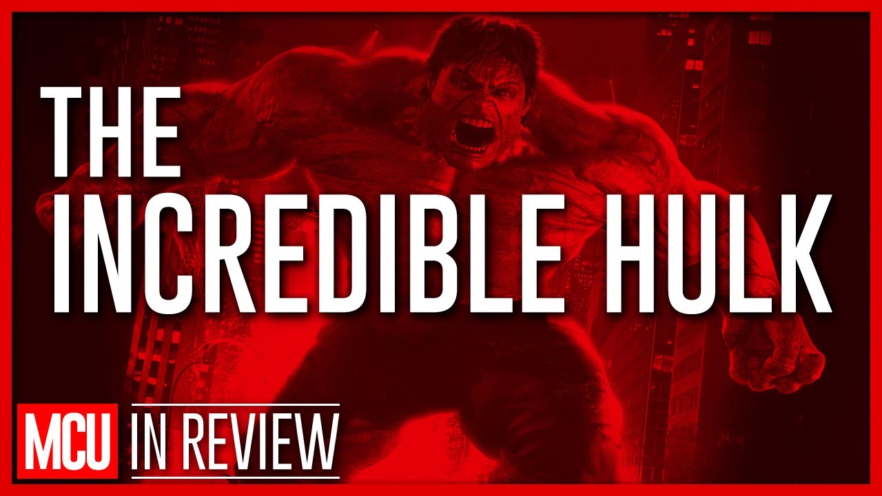 The Incredible Hulk Review - Every Marvel Movie Reviewed & Ranked