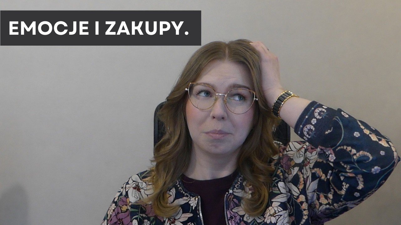 Obejrzyj, zanim coś kupisz. Zrozumieć emocje w zakupach.