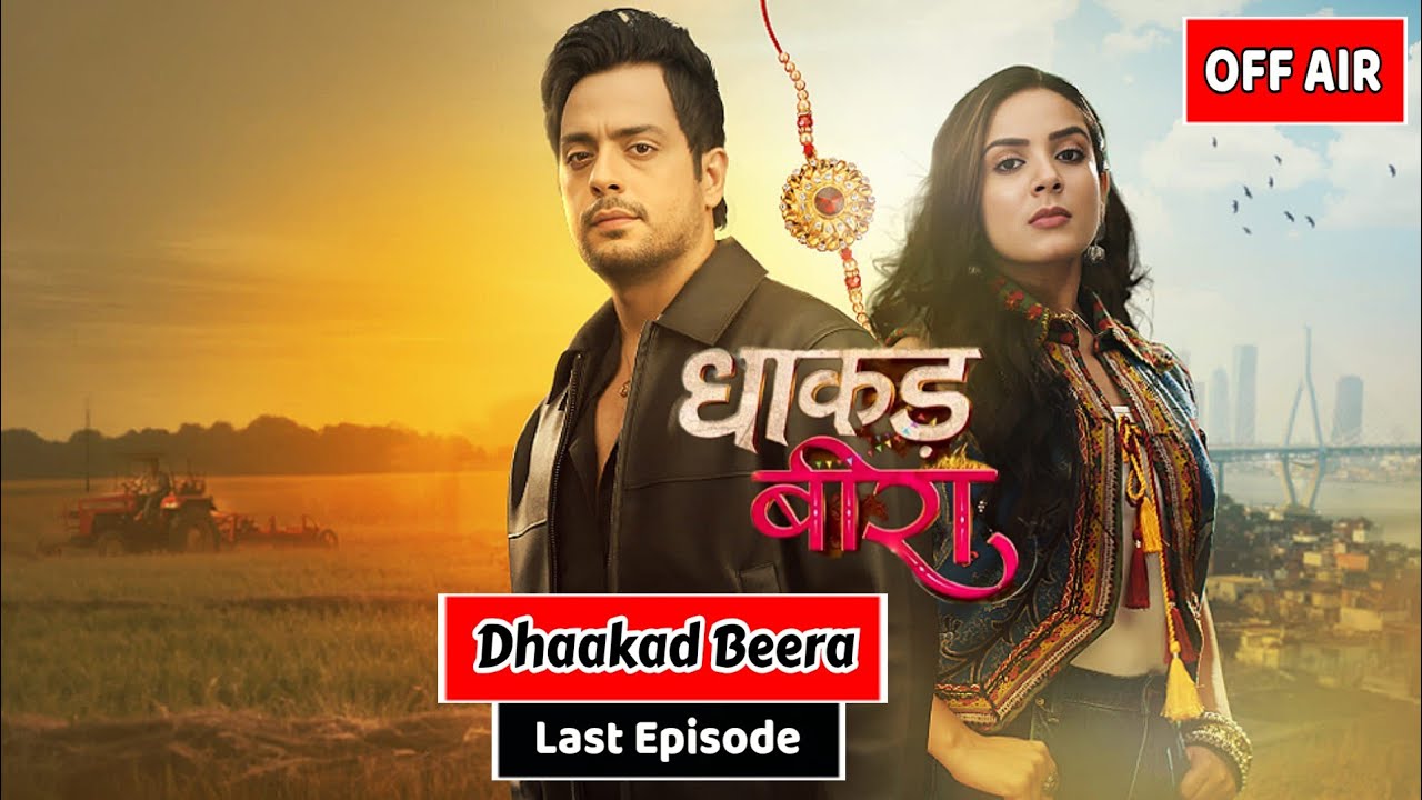Dhaakad Beera OFF AIR Last Episode Date Revealed ll Colors TV Show Is Going To Off Air 