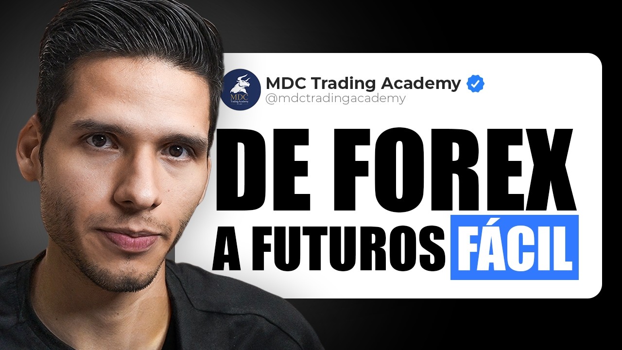 La VERDAD Sobre Cambiar FOREX por FUTUROS | Gu&iacute;a F&Aacute;CIL