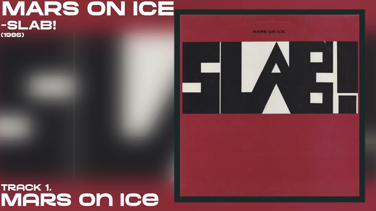 Mars On Ice [Mars On Ice EP] -Slab! (1986)