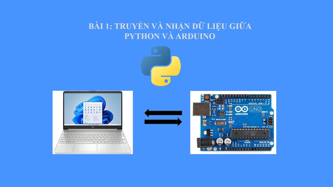 [PYTHON - ARDUINO] Bài 1: Hướng dẫn cài đặt Arduino, Python và trình biên dịch Pycharm