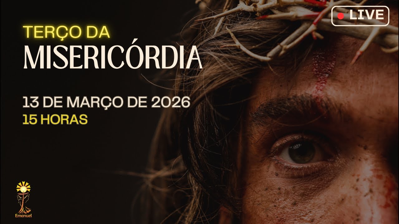 Terço da misericórdia - 13/03/2026 (ao vivo)