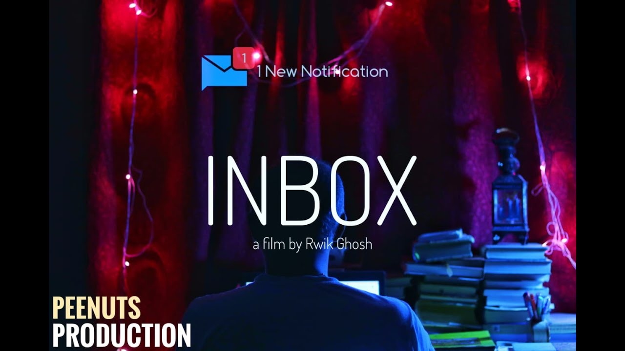 INBOX - a short film by Rwik Ghosh #shortstory #film #duringlockdown Peenuts Production.