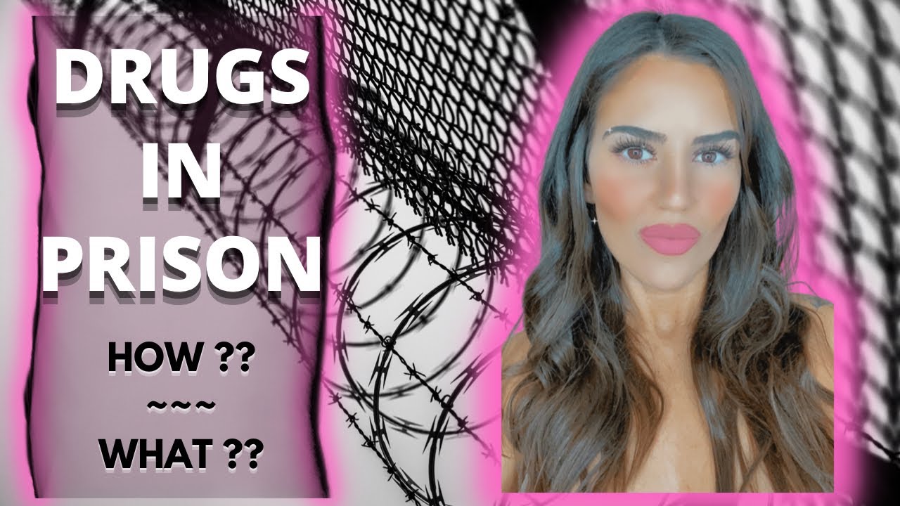 WHAT DRUGS ARE IN PRISON & HOW THEY GET THERE