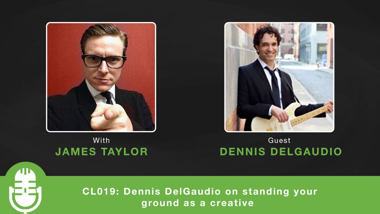 CL019: Dennis DelGaudio on standing your ground as a creative