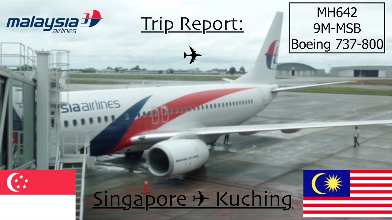 [Trip Report] Malaysia Airlines MH642-643| Singapore- Kuching-Singapore| B737-800