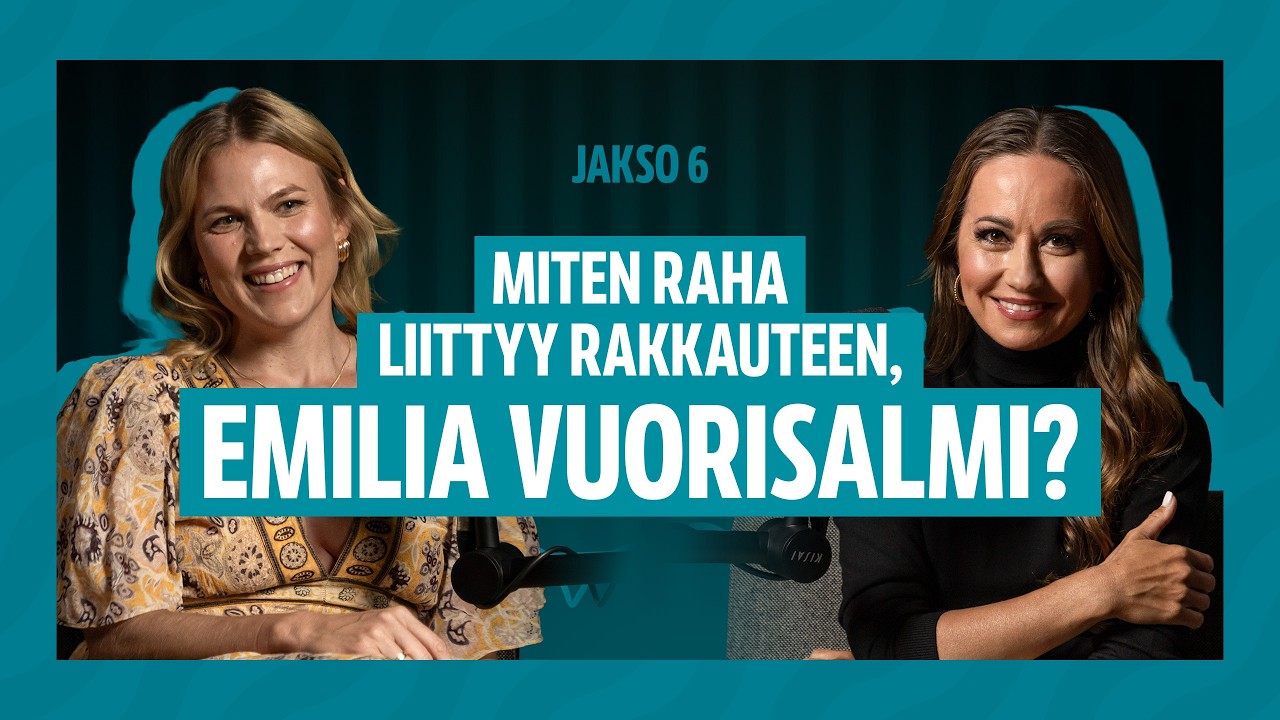 Rahasuhdekuvioita, jakso 6: Miten raha liittyy rakkauteen, Emilia Vuorisalmi?