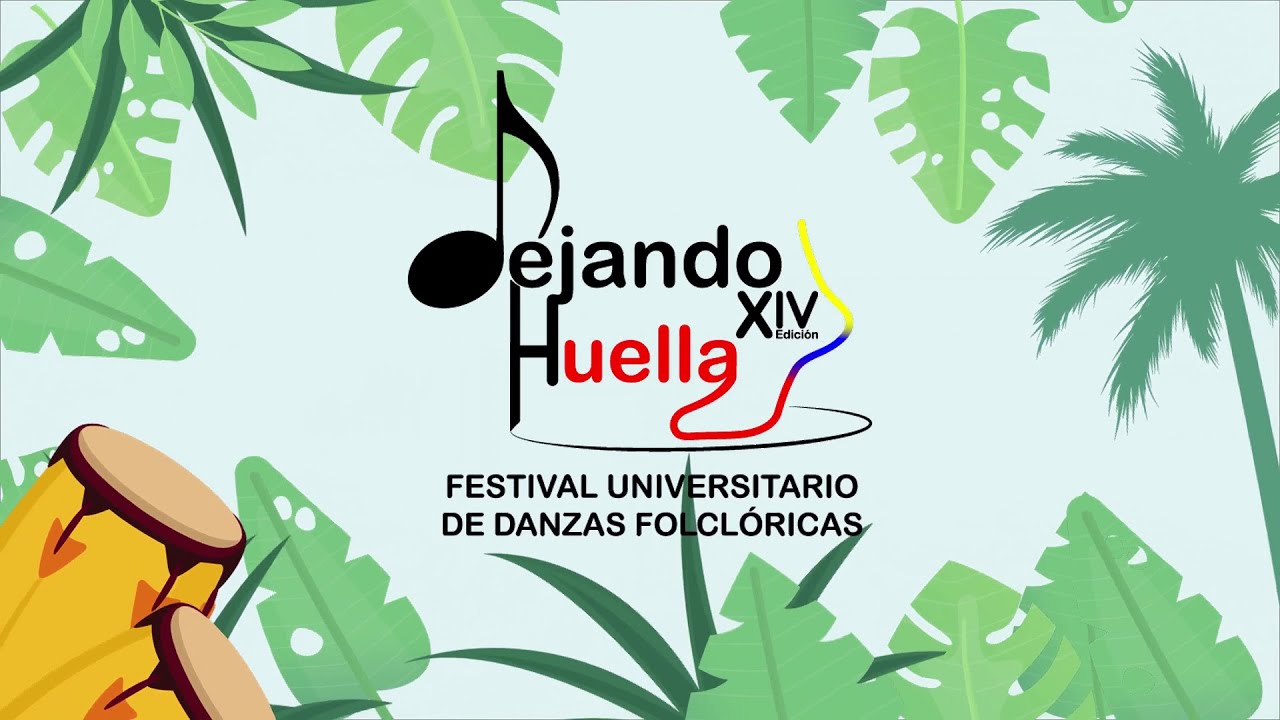 XIV Festival Universitario de Danzas Folclóricas Dejando Huella - El Folclor hace Homenaje a Cali