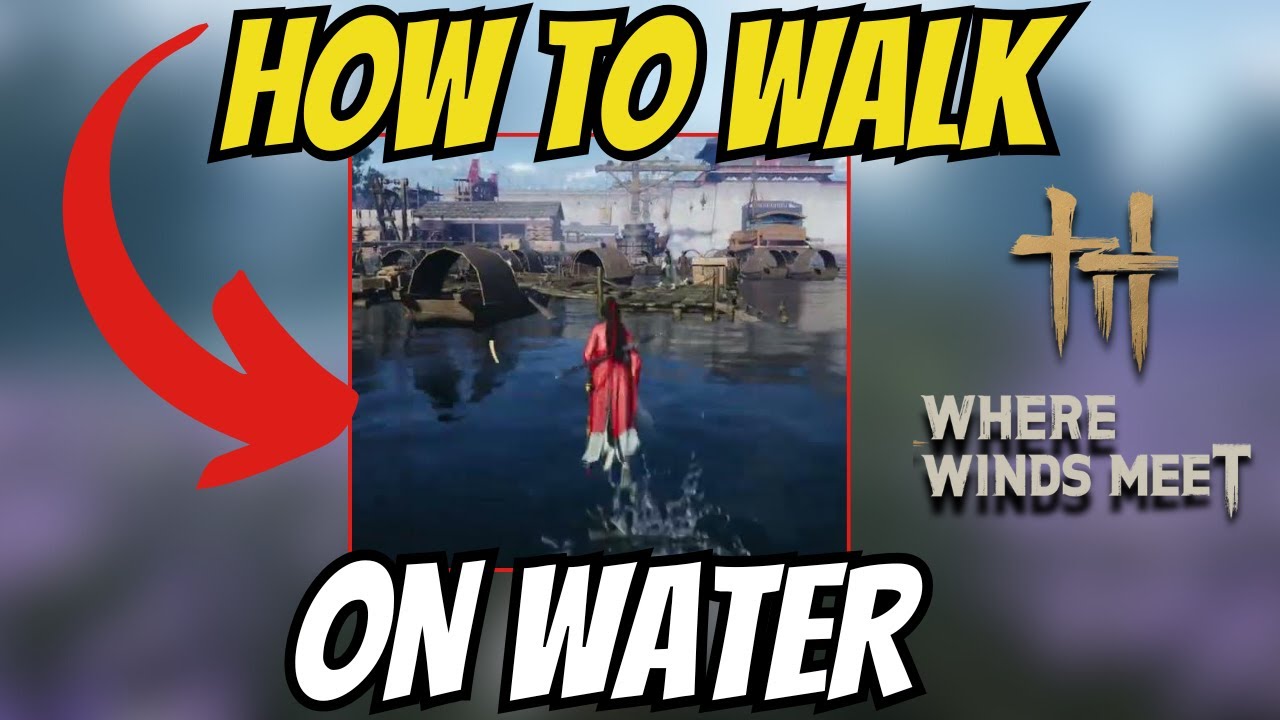 How to WALK ON WATER In Where Winds Meet! [QUIDE 2025]