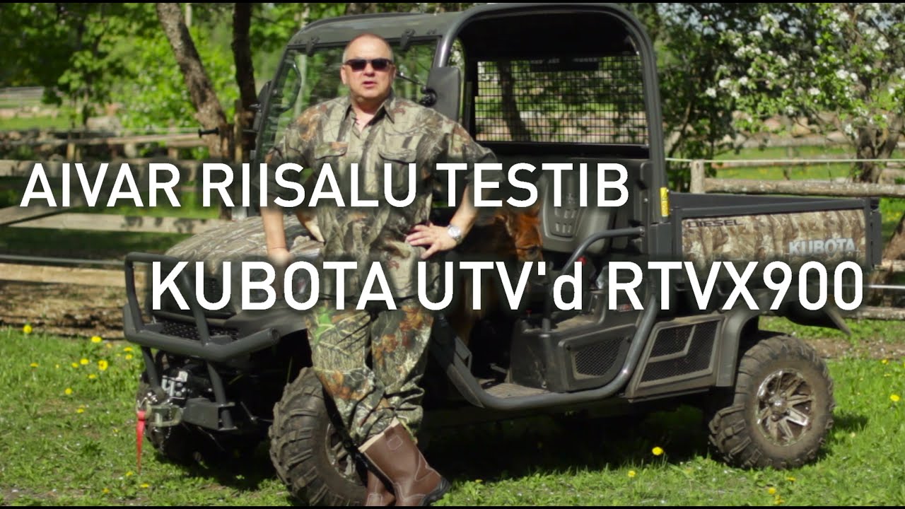Aivar Riisalu testib Kubota RTVX900 UTVd
