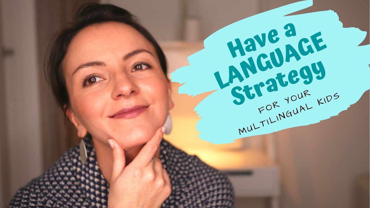 Language Strategies - Best Methods for Your Multilingual Family
