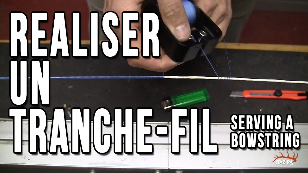 ARCHERY TUTO : #03 Réaliser un tranche-fil de corde