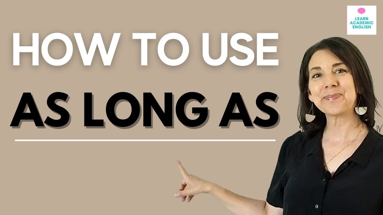 What does AS LONG AS mean? How to use as long as vs. so long as