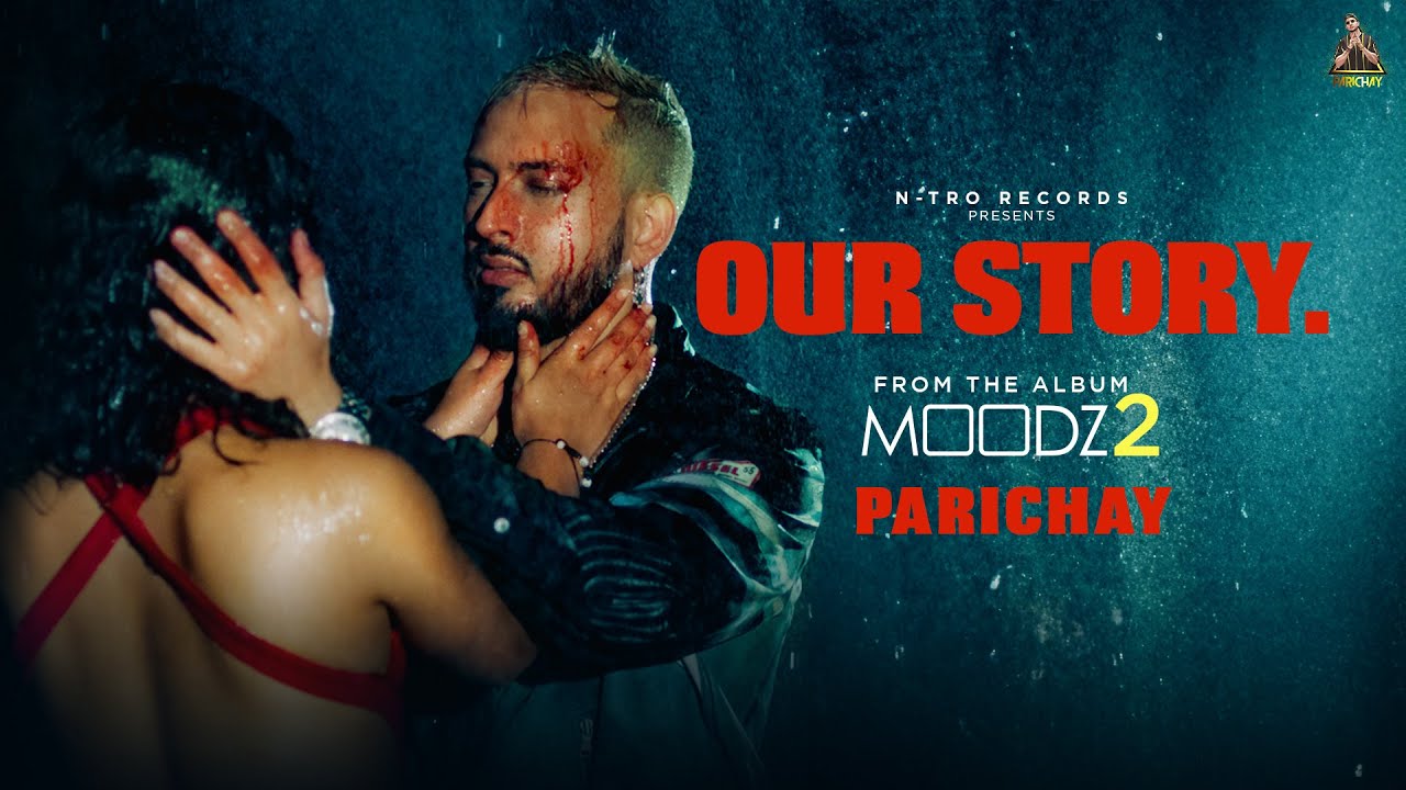 PARICHAY | OUR STORY feat. Runjhun | Official Music Video | MOODZ 2 Album