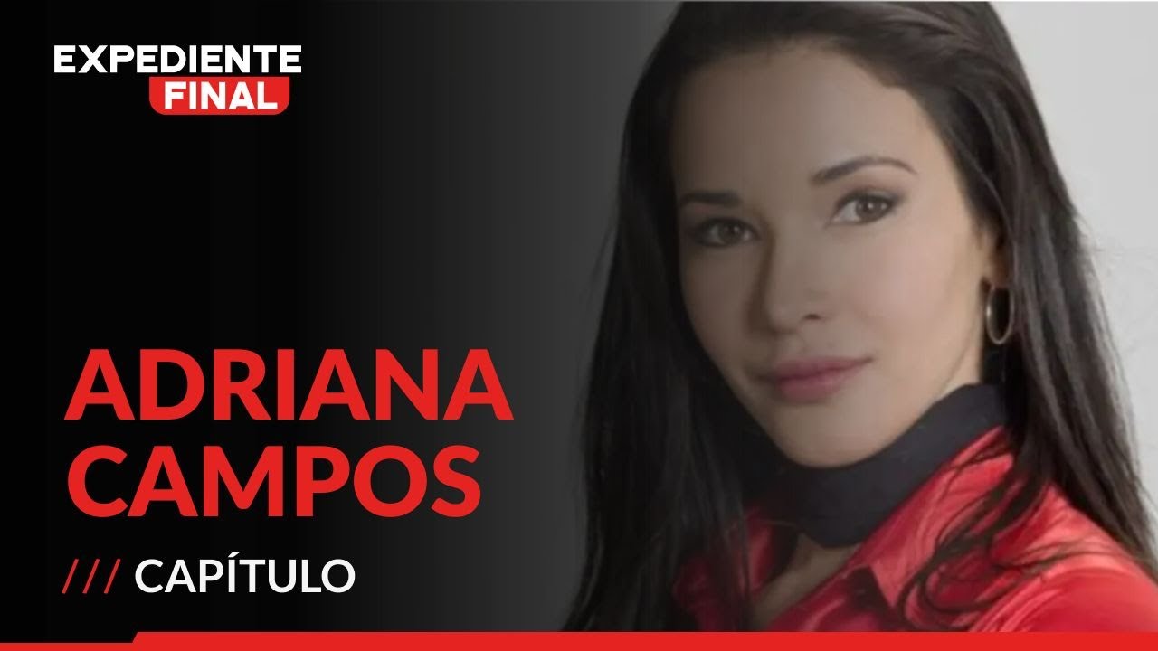 El trágico accidente en el que murió Adriana Campos, actriz de Bella Calamidades - Expediente Final