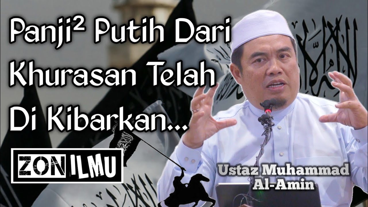APABILA PANJI HITAM DAN PUTIH BERGABUNG | Ustaz Muhammad Al-Amin
