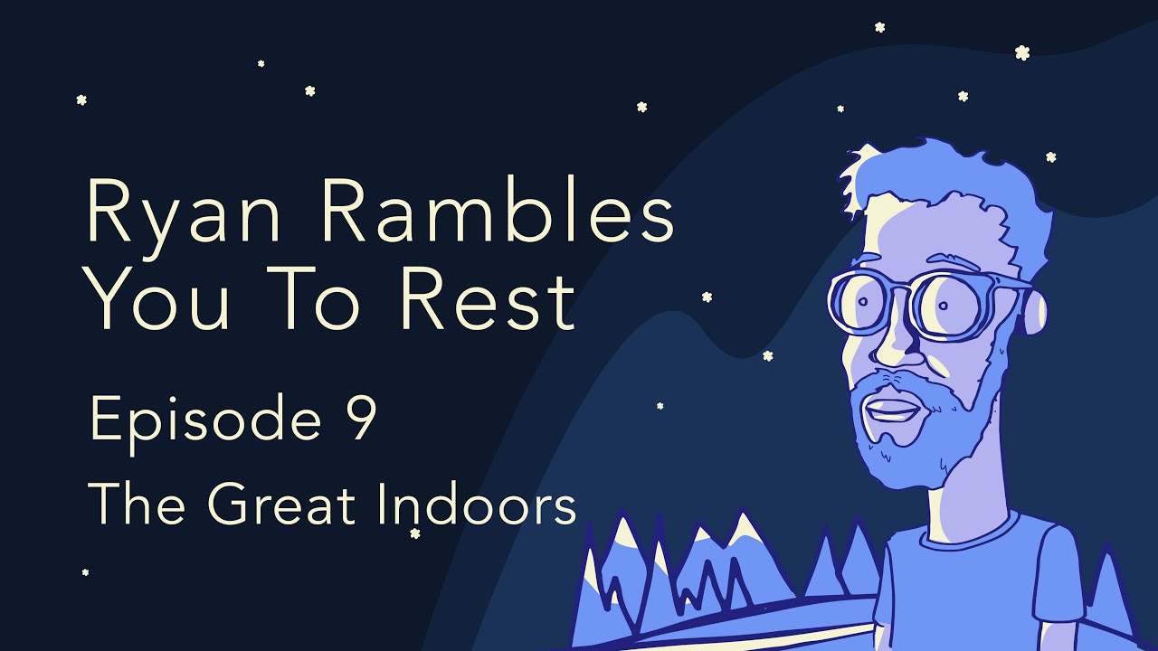 Episode 9 &ldquo;The Great Indoors&rdquo; | A Sleep Podcast
