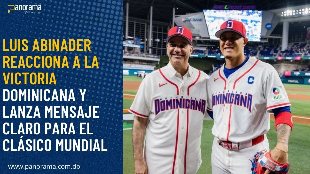 LUIS ABINADER REACCIONA A LA VICTORIA DOMINICANA Y LANZA MENSAJE CLARO PARA EL CLÁSICO MUNDIAL ⚾🇩🇴